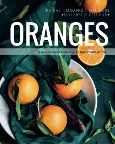 Stock image for Oranges (Cuisine et mets de A  Z) (French Edition) for sale by Book Deals