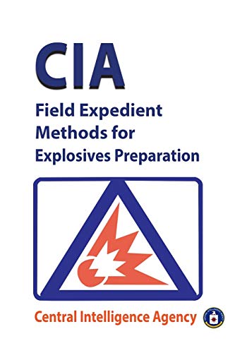 Beispielbild fr CIA Field Expedient Methods for Explosives Preparations zum Verkauf von GreatBookPrices