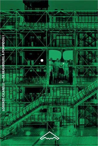 Beispielbild fr De Beaubourg  Pompidou vol. 1. Les architectes (1968-1971) zum Verkauf von Ammareal