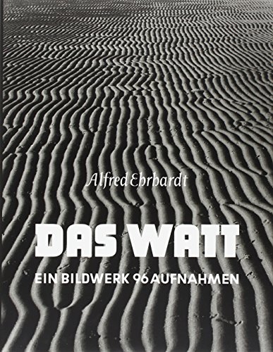 Imagen de archivo de Alfred Ehrhardt: Das Watt (Beaux livres) a la venta por Midtown Scholar Bookstore