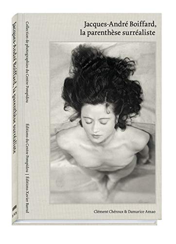 Stock image for Jacques-Andre Boiffard - La Parenthese Surrealiste for sale by medimops