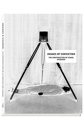 9782365110839: Images Of Conviction. The Construction Of Visual Evidence