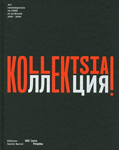 Stock image for Kollektsia ! Art contemporain en Urss et en Russie 1950-2000 (Beaux livres) (French Edition) for sale by Hennessey + Ingalls