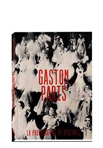 Beispielbild fr Gaston Paris : La Photographie En Spectacle zum Verkauf von RECYCLIVRE