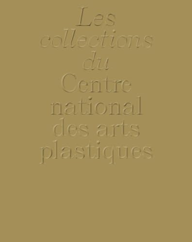 9782365113113: La collection du Centre national des arts plastiques