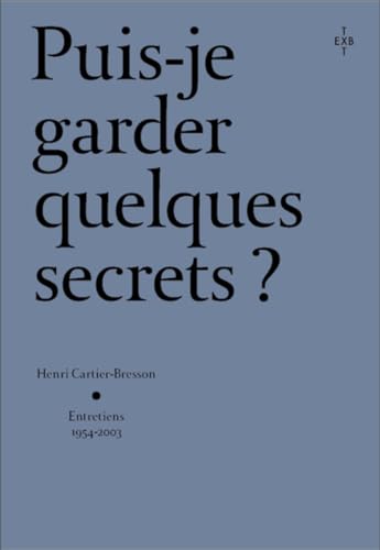 Stock image for HENRI CARTIER-BRESSON PUIS-JE GARDER QUELQUES SECRETS? for sale by AG Library