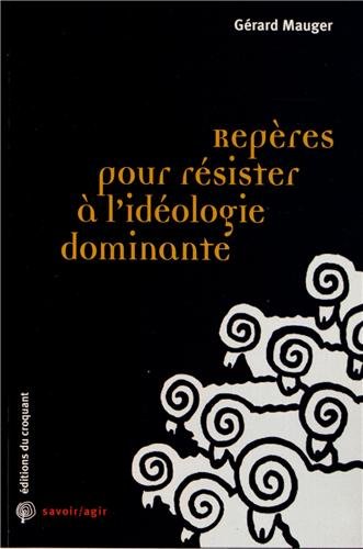 Stock image for Rep?res pour r?sister ? l'id?ologie dominante - G?rard Mauger for sale by Book Hmisphres