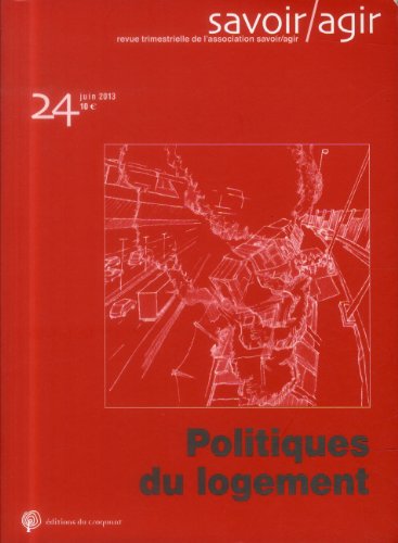 Beispielbild fr Savoir/Agir, N 24, Juin 2013 : Politiques du logement zum Verkauf von medimops