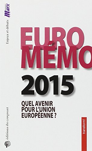 Beispielbild fr EuroMmorandum 2015 : Quel avenir pour l'Union europenne ? zum Verkauf von Ammareal