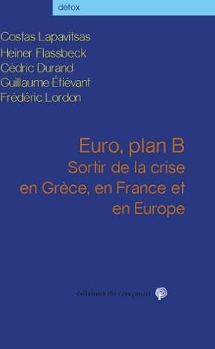 Beispielbild fr Euro, Plan B : Sortir De La Crise En Grce, En France Et En Europe zum Verkauf von RECYCLIVRE