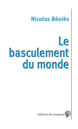 Stock image for Le basculement du monde [Broch] Bnis, Nicolas for sale by BIBLIO-NET