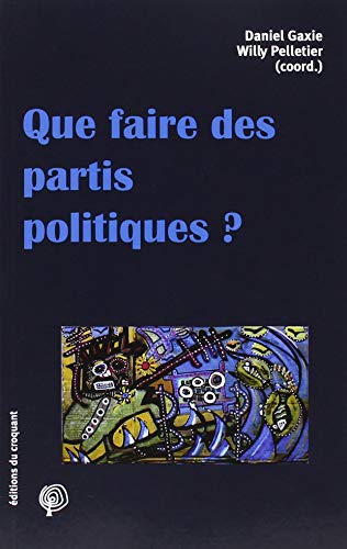 Beispielbild fr Que faire des partis politiques ? zum Verkauf von Ammareal