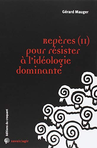 Beispielbild fr Repres pour rsister  l'idologie dominante [Broch] Mauger, Grard zum Verkauf von BIBLIO-NET