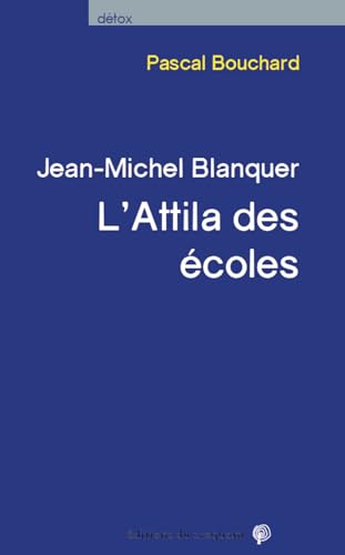 Stock image for Blanquer, l'Attila des Ecoles for sale by medimops