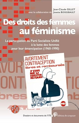 Stock image for Des droits des femmes au fminisme: La participation du Parti Socialiste Unifi  la lutte des femmes pour leur mancipation (1960-1990) for sale by Le Monde de Kamlia