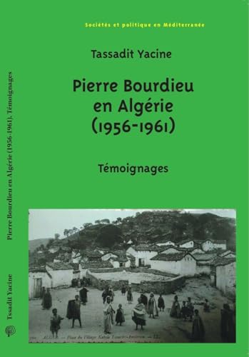 Imagen de archivo de Pierre Bourdieu en Algrie (1956-1961) a la venta por Gallix