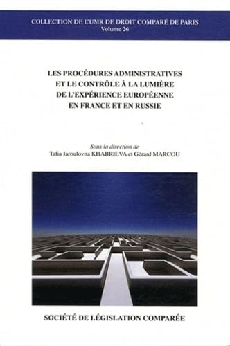 9782365170000: LES PROCDURES ADMINISTRATIVES ET LE CONTRLE  LA LUMIRE DE L'EXPRIENCE EUROP: SOUS LA DIRECTION DE TALIA IAROULOVNA KHABRIEVA ET GRARD MARCOU