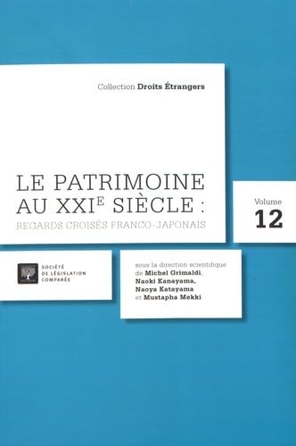 Stock image for LE PATRIMOINE AU XXIE SICLE : REGARDS CROISS FRANCO-JAPONAIS [Broch] GRIMALDI M., KANAYAMA N. et Institut de recherches en droit des affaires for sale by BIBLIO-NET