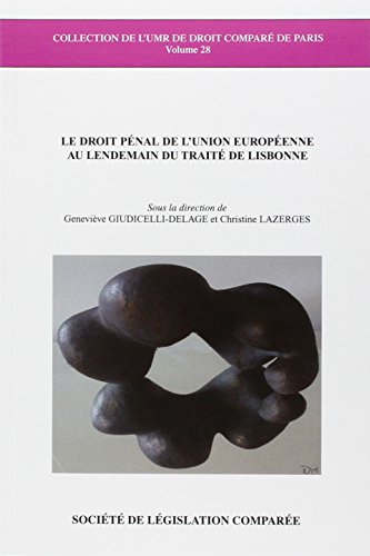 Beispielbild fr LE DROIT PNAL DE L'UNION EUROPENNE AU LENDEMAIN DU TRAIT DE LISBONNE GIUDICELLI-DELAGE G., LAZERGES C.; Giudicelli-Delage, Genevive; Lazerges, Christine et Association de recherches pnales europennes zum Verkauf von BIBLIO-NET