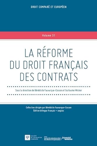 Stock image for La rforme du droit franais des contrats: The reform of french contract law (31) [Broch] Fauvarque-Cosson, Bndicte et Wicker, Guillaume for sale by BIBLIO-NET