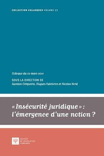 Beispielbild fr Inscurit juridique : l'mergence d'une notion ?: Colloque du 22 mars 2021 (Volume 53) zum Verkauf von Gallix