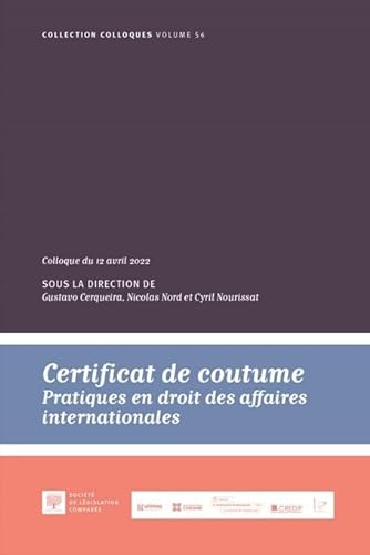 Stock image for Certificat de coutume: Pratiques en droit des affaires internationales (Tome 56) [FRENCH LANGUAGE - Soft Cover ] for sale by booksXpress