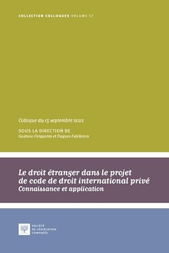 Imagen de archivo de Le droit étranger dans le projet de code de droit international privé: Connaissance et application - Colloque du 13 septembre 2022 (Tome 57) [FRENCH LANGUAGE - Soft Cover ] a la venta por booksXpress