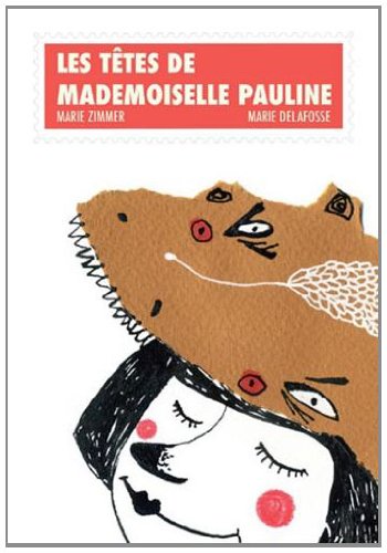 Beispielbild fr Les ttes de mademoiselle Pauline Marie Zimmer et Marie Delafosse zum Verkauf von BIBLIO-NET