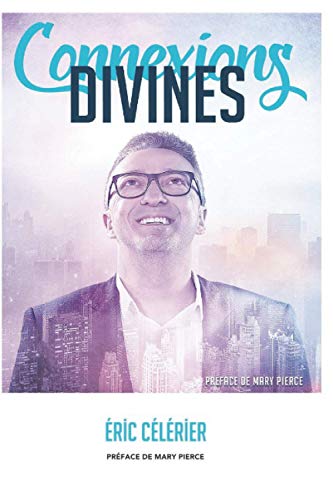 Imagen de archivo de Connexions Divines: Entrez dans l'extraordinaire divin ! (French Edition) a la venta por ThriftBooks-Dallas