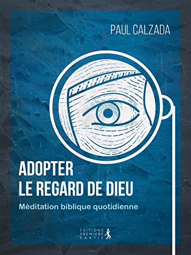 Imagen de archivo de Adopter le regard de Dieu a la venta por medimops