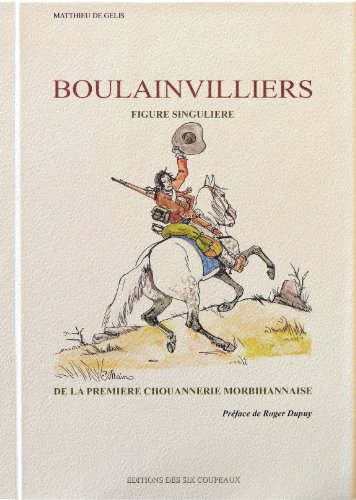9782365310000: Boulainvilliers - Figure Singuliere de la Premiere Chouannerie Morbihannaise