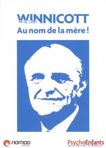 Stock image for Donald Winnicott: Au nom de la mre ! for sale by Ammareal