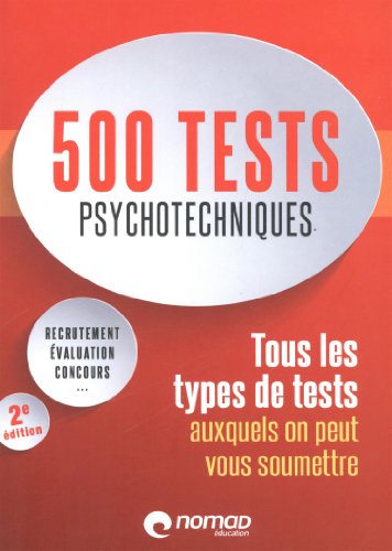 9782365320504: 500 tests psychotechniques: Tous les types de tests auxquels on peut vous soumettre