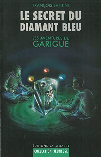 9782365360036: Le secret du diamant bleu: Les Aventures de Garigue 1