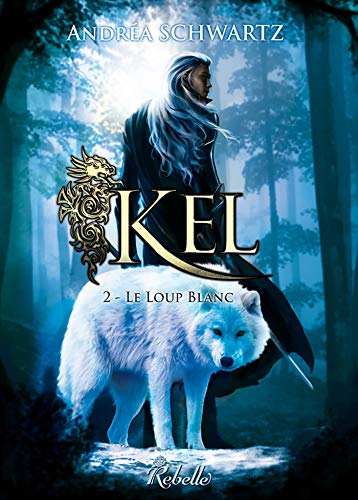 Beispielbild fr Kel : 2 - le loup blanc zum Verkauf von medimops