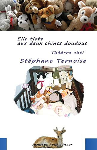 Stock image for Elle tiote aux deux chints doudous: Thtre chti (French Edition) for sale by GF Books, Inc.