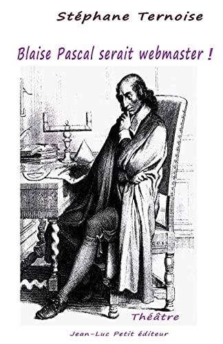 Imagen de archivo de Blaise Pascal serait webmaster ! (French Edition) a la venta por Lucky's Textbooks