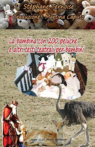 Imagen de archivo de La bambina con 200 peluche e altri testi teatrali per bambini (Italian Edition) a la venta por Lucky's Textbooks