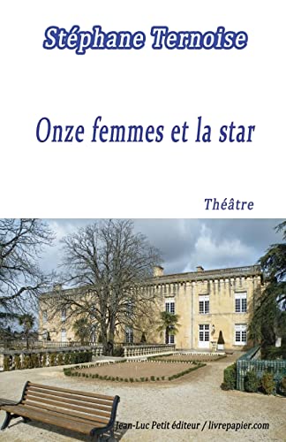 Imagen de archivo de Onze femmes et la star: Pice de thtre destine aux troupes de onze comdiennes (French Edition) a la venta por Lucky's Textbooks