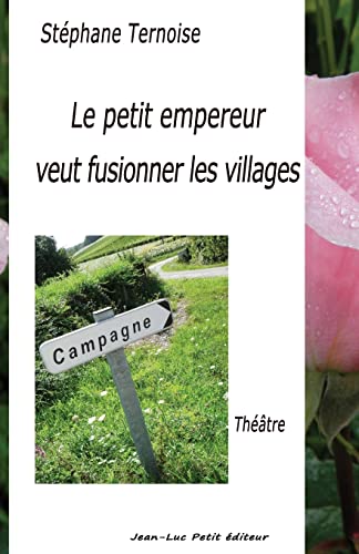 Stock image for Le petit empereur veut fusionner les villages (French Edition) for sale by Lucky's Textbooks