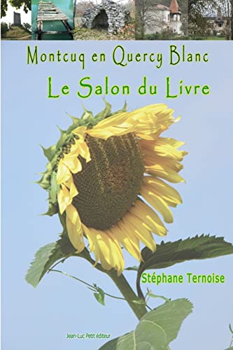 Stock image for Montcuq en Quercy Blanc Le salon du livre (French Edition) for sale by Lucky's Textbooks