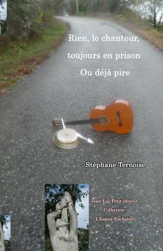 Beispielbild fr Rien, le chanteur, toujours en prison. Ou dj pire (French Edition) zum Verkauf von GF Books, Inc.