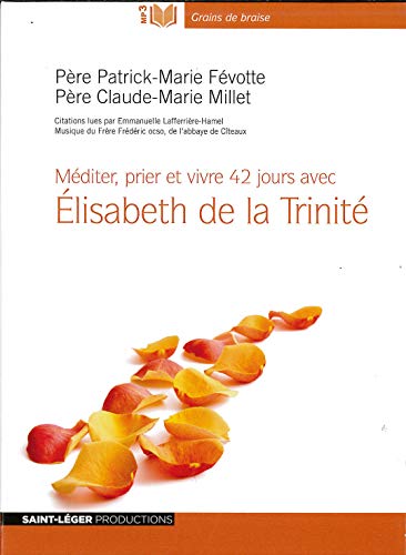 Stock image for Mditer prier et vivre 42 jours avec Elizabeth de la Trinit MP3 for sale by medimops