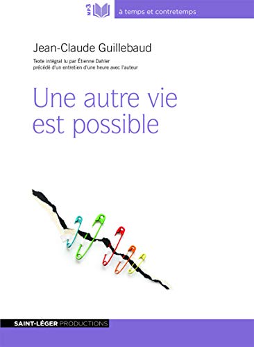 Stock image for Une Autre Vie Est Possible - Version MP3 [Broch] Guillebaud, Jean-Claude for sale by BIBLIO-NET