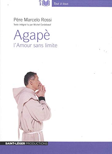 Imagen de archivo de Agape, l'Amour Sans Limite MP3 Audiolivre [Broch] Rossi, Marcelo et Cordeboeuf, Michel a la venta por BIBLIO-NET