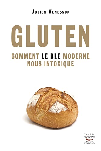 9782365490436: Gluten - comment le ble moderne nous intoxique