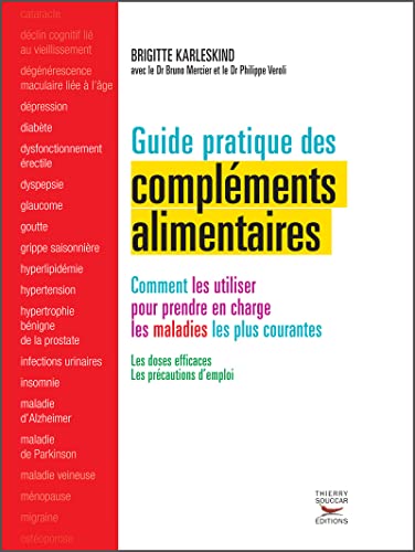 Beispielbild fr Guide pratique des complments alimentaires: Comment les utiliser pour prendre en charge les maladies les plus courantes zum Verkauf von GF Books, Inc.