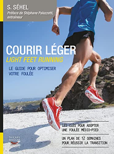 9782365490863: Courir lger Light Feet Running: Le guide pour optimiser votre foule