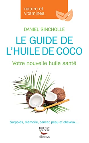 Beispielbild fr Le guide de l'huile de coco, votre nouvelle huile sant zum Verkauf von medimops