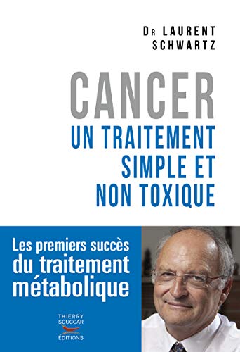 9782365491778: Cancer : un traitement simple et non toxique